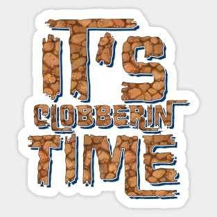 Time to Clobber! Sticker